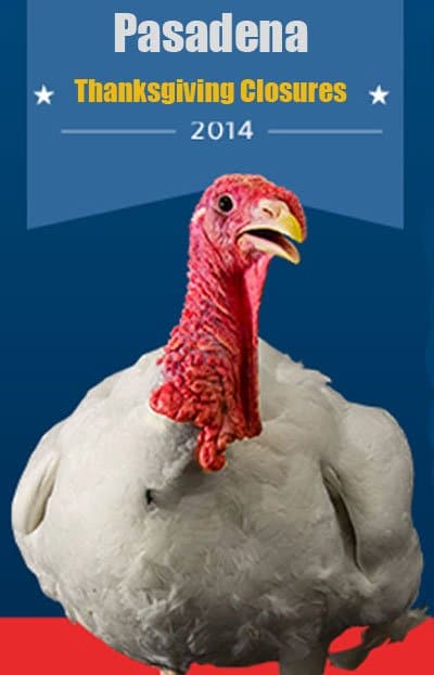Pasadena Thanksgiving Closures - 2014